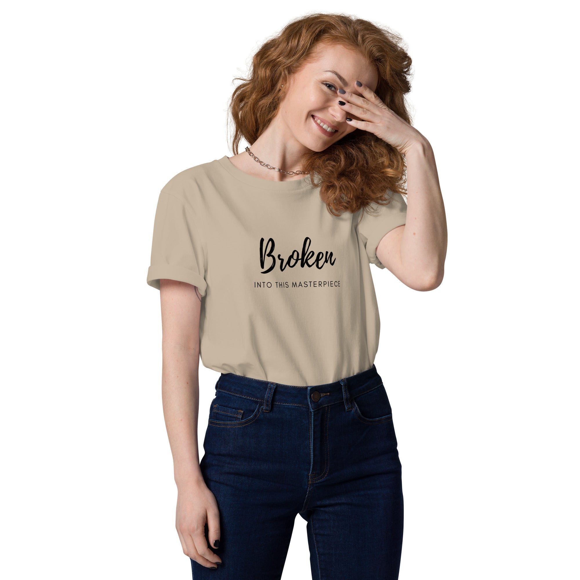 "Broken into this Masterpiece" Organic Cotton T-Shirt – Wear Your Story Proudly
