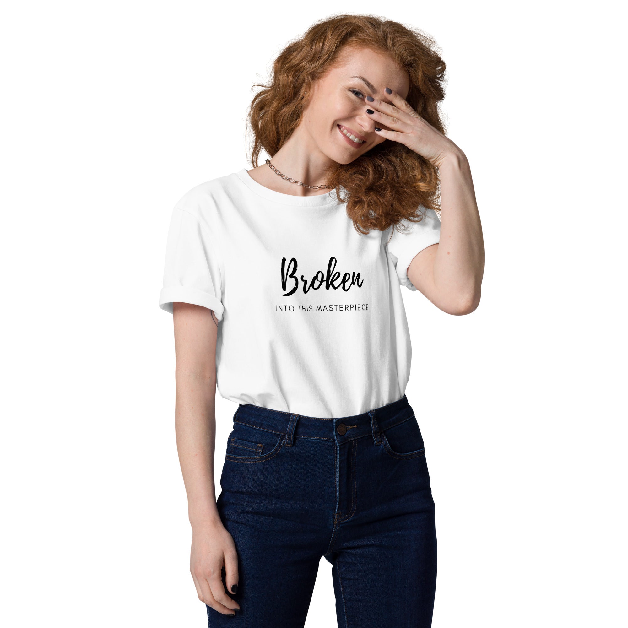 "Broken into this Masterpiece" Organic Cotton T-Shirt – Wear Your Story Proudly